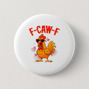 F-caw-f Funny Chicken Humor F-caw-f Quote Valentin 6 Cm Round Badge