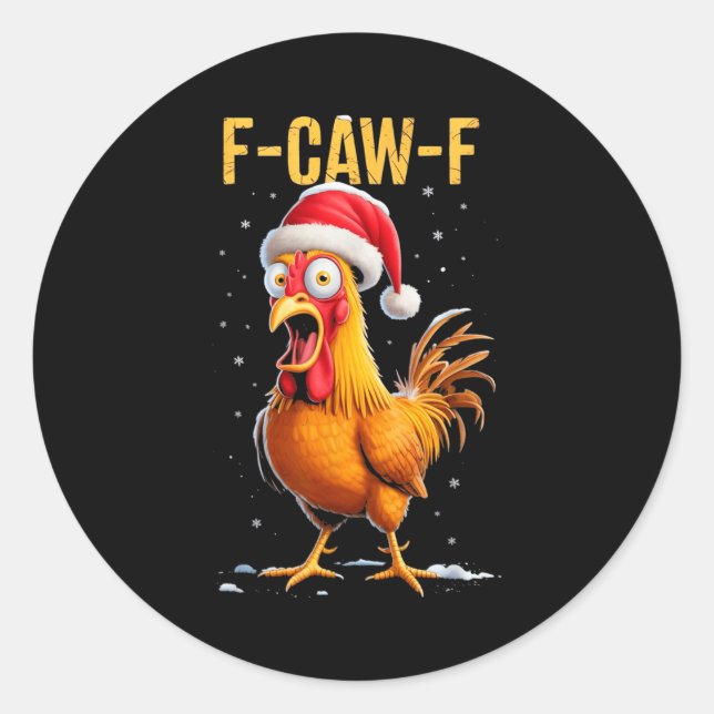 F-caw-f Funny Chicken Humor Meme Christmas Men Wom Classic Round Sticker (Front)