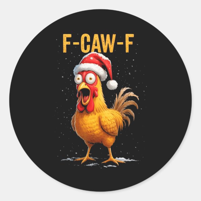 F-caw-f Funny Chicken Humor Meme Christmas Men Wom Classic Round Sticker (Front)