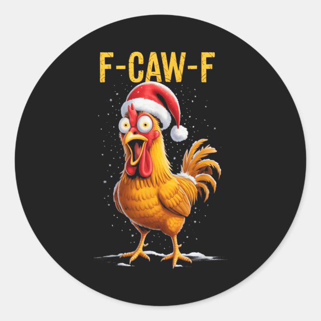 F-caw-f Funny Chicken Humor Meme Christmas Men Wom Classic Round Sticker (Front)