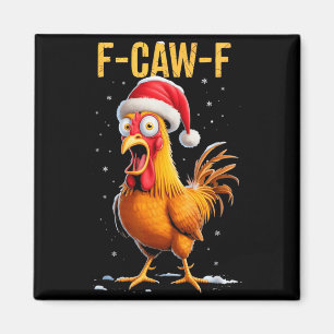 F-caw-f Funny Chicken Humor Meme Christmas Men Wom Magnet