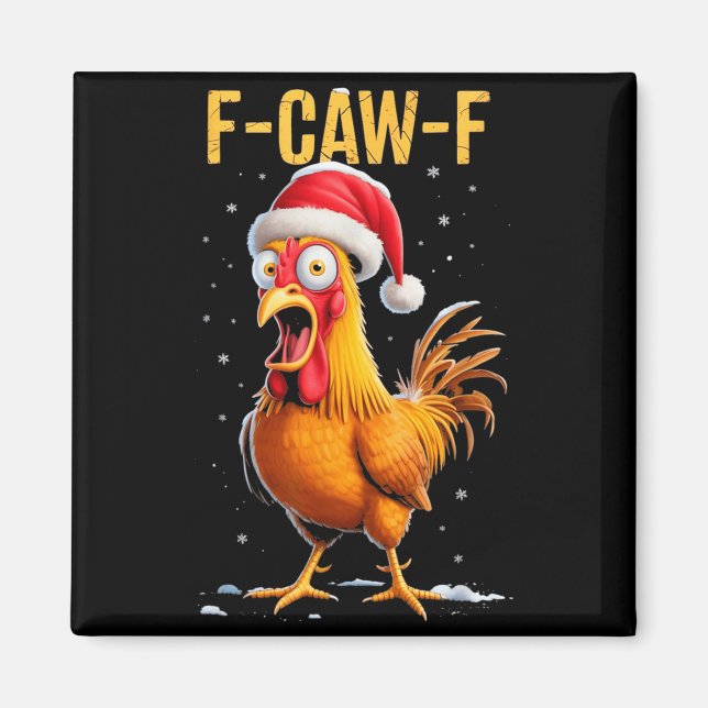 F-caw-f Funny Chicken Humor Meme Christmas Men Wom Magnet (Front)