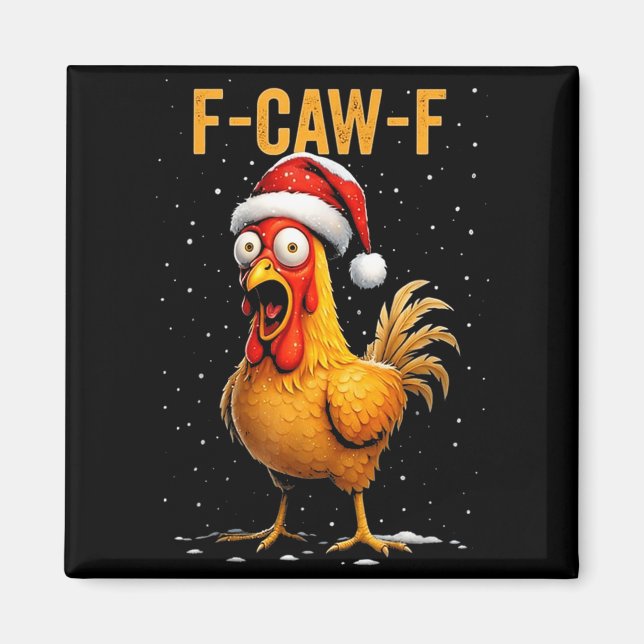 F-caw-f Funny Chicken Humor Meme Christmas Men Wom Magnet (Front)