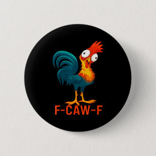 F-caw-f Funny Chicken Humor Quote Rooster Meme  6 Cm Round Badge
