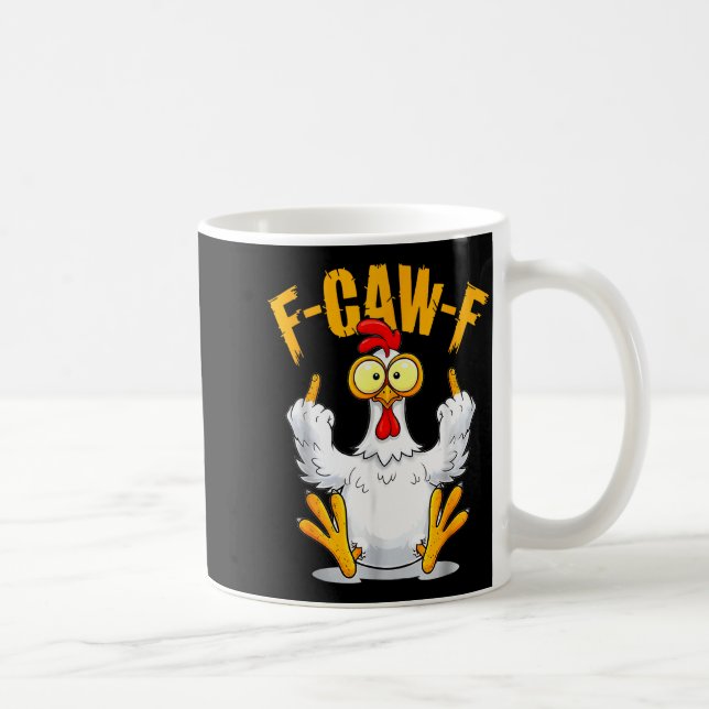 F-caw-f Funny Chicken Humor Quote Rooster Meme  Coffee Mug (Right)