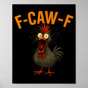 F-caw-f Funny Chicken Humor Quote Rooster Meme Cra Poster