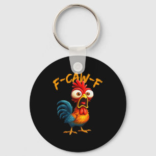 F-caw-f Funny Chicken Humor Quote Rooster Meme F-c Key Ring