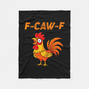 F-caw-f Funny Chicken Humor Quote Rooster Meme  Fleece Blanket