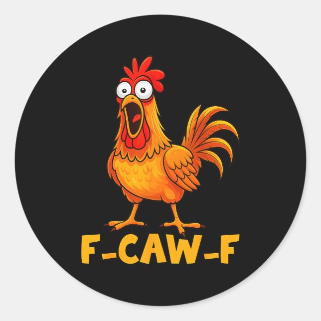 F-caw-f Funny Chicken Humor Quote Rooster Meme Fun Classic Round Sticker (Front)