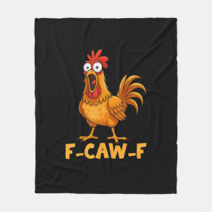 F-Caw-F Funny Chicken Humor Quote Rooster Meme Fun Fleece Blanket