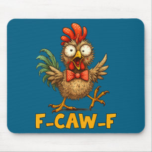 F-caw-f Funny Chicken Humor Quote Rooster Meme Fun Mouse Pad