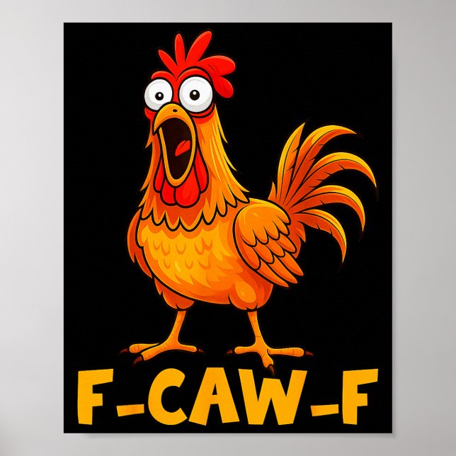 F-caw-f Funny Chicken Humor Quote Rooster Meme Fun Poster (Front)