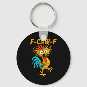 F-caw-f Funny Chicken Humor Quote Rooster Meme  Key Ring