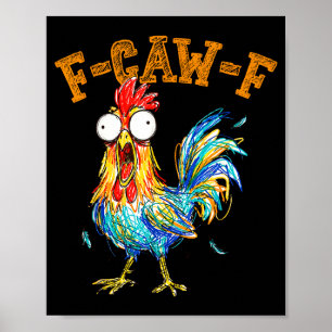 F-caw-f Funny Chicken Humor Quote Rooster Meme Poster