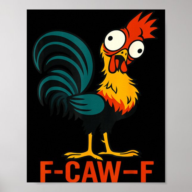 F-caw-f Funny Chicken Humor Quote Rooster Meme  Poster (Front)