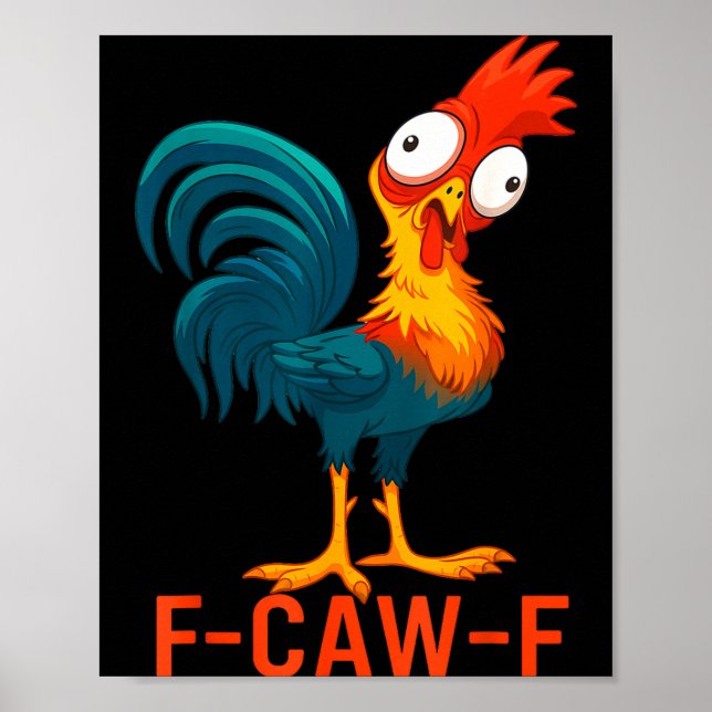 F-caw-f Funny Chicken Humor Quote Rooster Meme  Poster (Front)