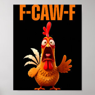 F-caw-f Funny Chicken Humor Quote Rooster Meme Poster