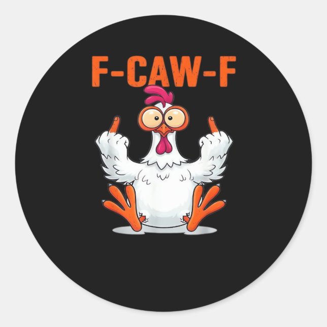 F Caw F Funny Chicken Humor Quote Vintage Style Classic Round Sticker (Front)
