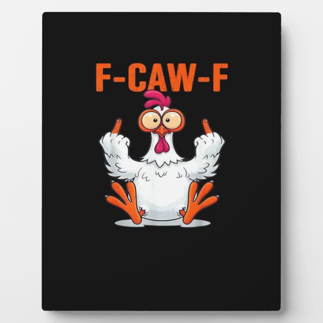 F Caw F Funny Chicken Humor Quote Vintage Style Plaque (Front)