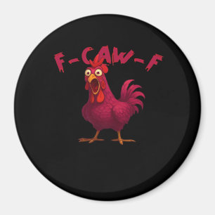 F-Caw-F Funny Chicken Humor Rooster Meme Creative  Magnet