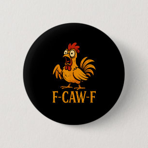 F-Caw-F Funny Chicken Humour Chicken Meme Chicken  6 Cm Round Badge