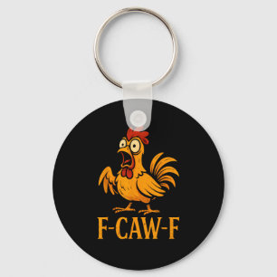 F-Caw-F Funny Chicken Humour Chicken Meme Chicken Key Ring
