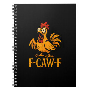 F-Caw-F Funny Chicken Humour Chicken Meme Chicken Notebook