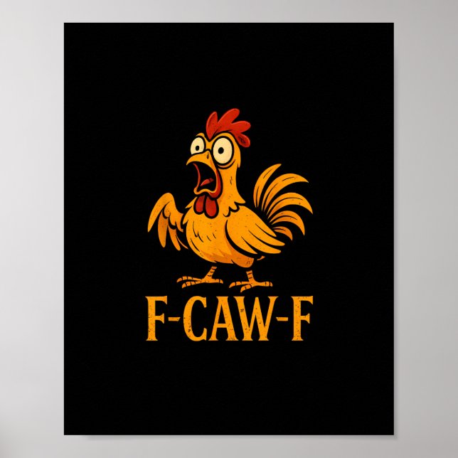 F-Caw-F Funny Chicken Humour Chicken Meme Chicken  Poster (Front)