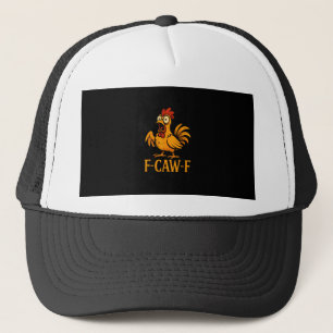 F-Caw-F Funny Chicken Humour Chicken Meme Chicken  Trucker Hat