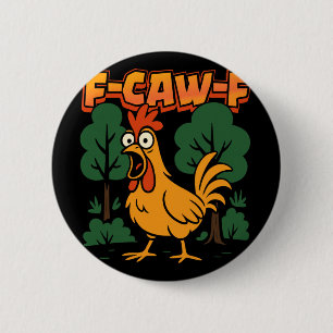 F-caw-f Funny Chicken Humour F-caw-f Quote Rooster 6 Cm Round Badge
