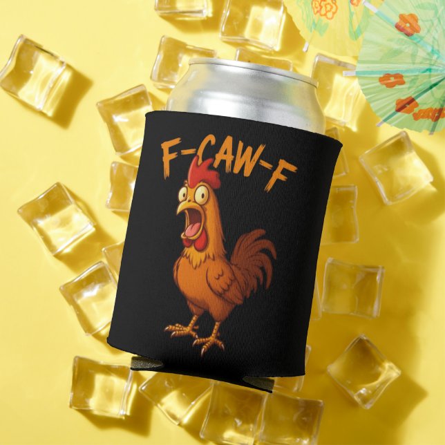 F-Caw-F Funny Chicken Humour F-Caw-F Quote Rooster Can Cooler (In Situ Summer)