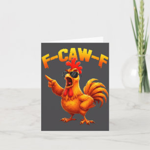 F-caw-f Funny Chicken Humour F-caw-f Quote Rooster Card
