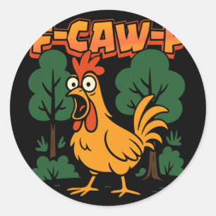 F-caw-f Funny Chicken Humour F-caw-f Quote Rooster Classic Round Sticker