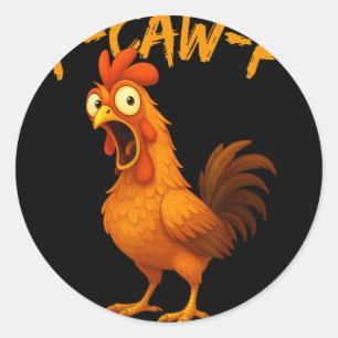 F-caw-f Funny Chicken Humour F-caw-f Quote Rooster Classic Round Sticker