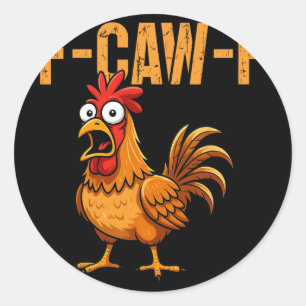 F-caw-f Funny Chicken Humour F-caw-f Quote Rooster Classic Round Sticker