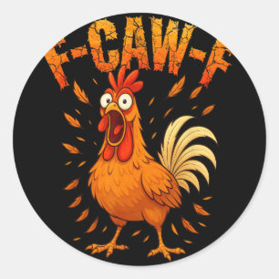 F-caw-f Funny Chicken Humour F-caw-f Quote Rooster Classic Round Sticker