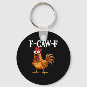 F-Caw-F Funny Chicken Humour F-Caw-F Quote Rooster Key Ring