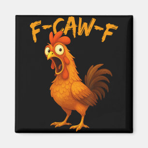 F-caw-f Funny Chicken Humour F-caw-f Quote Rooster Magnet