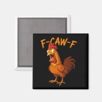 F-Caw-F Funny Chicken Humour F-Caw-F Quote Rooster