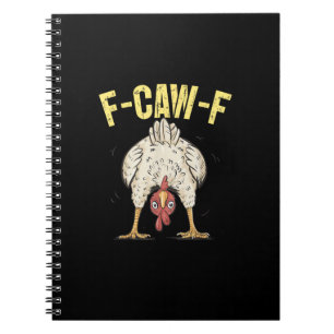 F-Caw-F Funny Chicken Humour F-Caw-F Quote Rooster Notebook