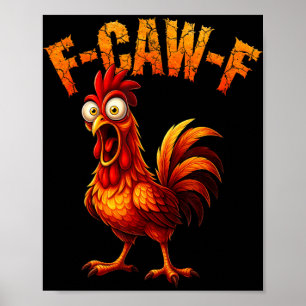 F-caw-f Funny Chicken Humour F-caw-f Quote Rooster Poster