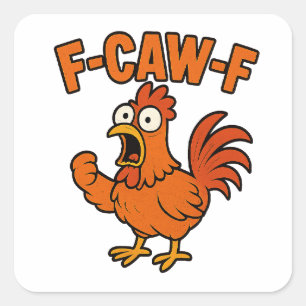 F-Caw-F Funny Chicken Humour F-Caw-F Quote Rooster Square Sticker