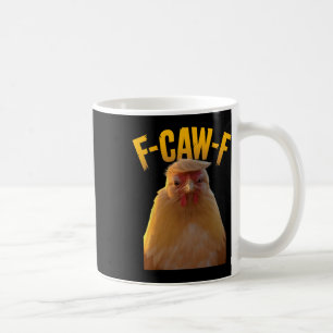 F-caw-f Funny Chicken Humour F-caw-f Quote Trump Coffee Mug