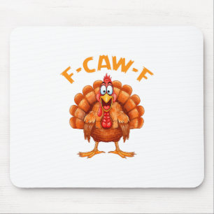 F-caw-f Funny Chicken Humour F-caw-f Turkey Meme T Mouse Pad