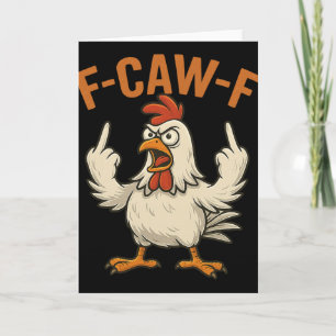 F-caw-f Funny Chicken Humour Fcawf Quote Rooster M Card