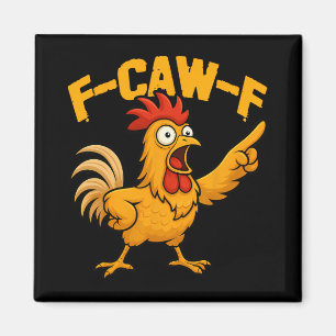 F-caw-f Funny Chicken Humour Fcawf Quote Rooster M Magnet