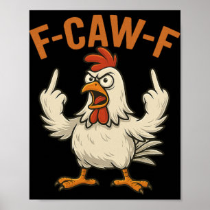 F-caw-f Funny Chicken Humour Fcawf Quote Rooster M Poster