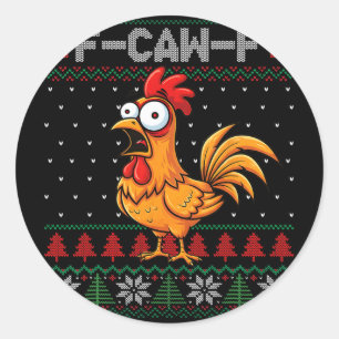 F-caw-f Funny Chicken Humour Quote Christmas Ugly Classic Round Sticker