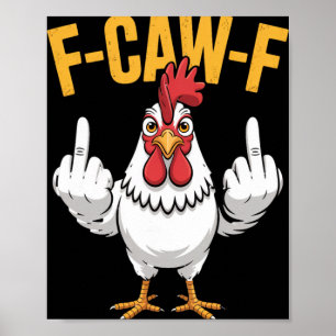 F-caw-f Funny Chicken Humour Quote Rooster Meme _1 Poster