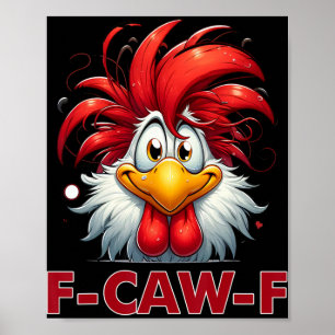 F-caw-f Funny Chicken Humour Quote Rooster Meme _3 Poster